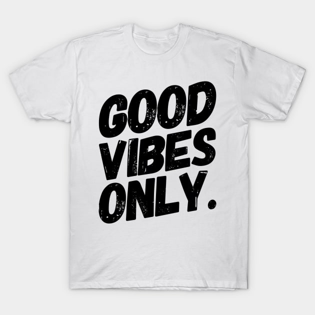 Good Vibes Only T-Shirt by MK3